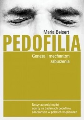 Pedofilia Geneza i mechanizm zaburzenia Maria Beisert