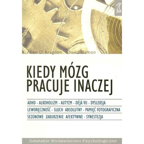 Kiedy mózg pracuje inaczej Allen D. Bragdon, David Gamon