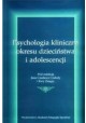 Psychologia kliniczna okresu dzieciństwa i adolescencji Jan Czesław Czabała, Ewa Zasępa (red.)