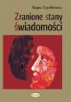 Zranione stany świadomości Bogna Szymkiewicz