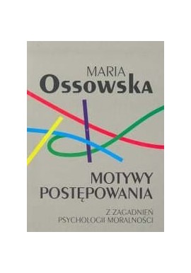 Motywy postępowania Maria Ossowska