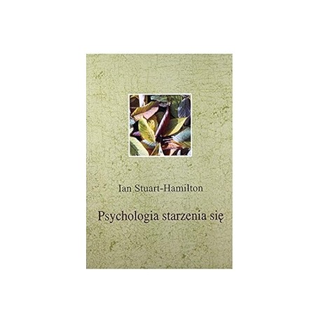 Psychologia starzenia się Ian Stuart-Hamilton