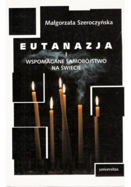 Eutanazja i wspomagane samobójstwo na świecie Małgorzata Szeroczyńska