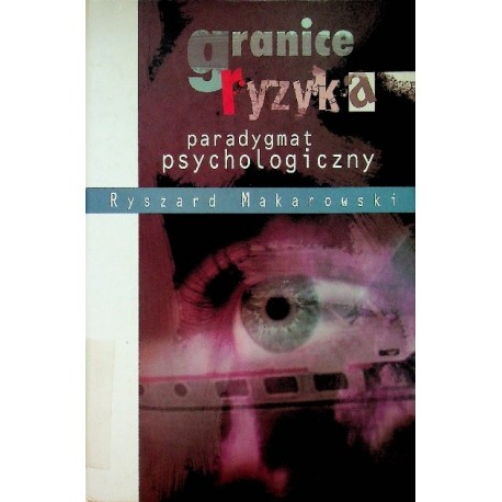 Granice ryzyka paradygmat psychologiczny Ryszard Makarowski