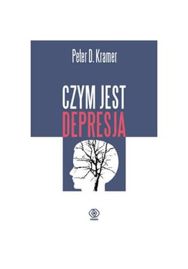 Czym jest depresja Peter D. Kramer