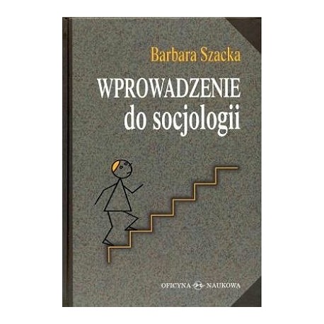 Wprowadzenie do socjologii Barbara Szacka