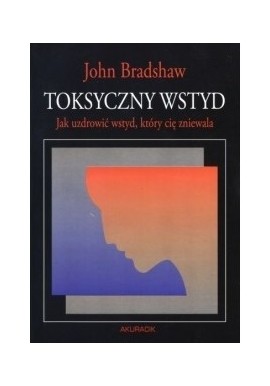 Toksyczny wstyd John Bradshaw