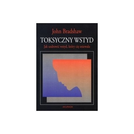 Toksyczny wstyd John Bradshaw