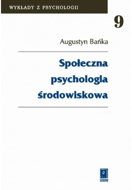 Społeczna psychologia środowiskowa Augustyn Bańka