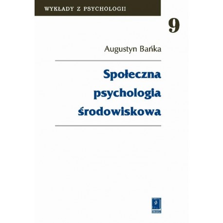 Społeczna psychologia środowiskowa Augustyn Bańka