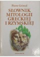 Słownik mitologii greckiej i rzymskiej Pierre Grimal