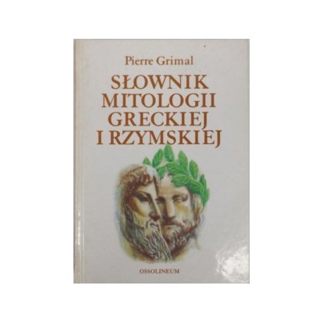 Słownik mitologii greckiej i rzymskiej Pierre Grimal