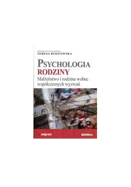 Psychologia rodziny Teresa Rostowska (red. nauk.)