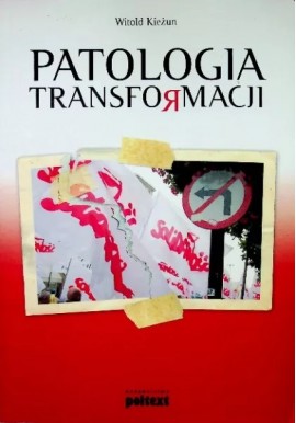 Patologia transformacji Witold Kieżun