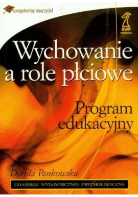 Wychowanie a role płciowe Program edukacyjny Dorota Pankowska