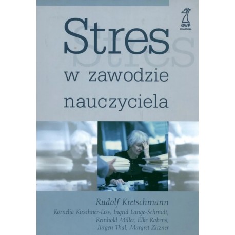 Stres w zawodzie nauczyciela Rudolf Kretschmann i inni