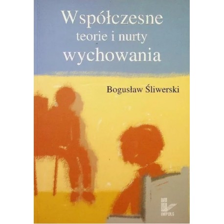 Współczesne teorie i nurty wychowania Bogusław Śliwerski