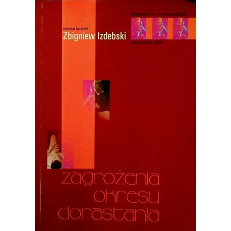 Zagrożenia okresu dorastania Zbigniew Izdebski (red. nauk.)