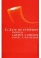 Kultura ma znaczenie Lawrence E. Harrison, Samuel P. Huntington (red.)