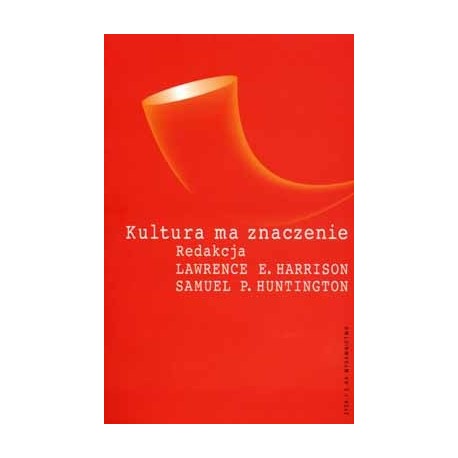 Kultura ma znaczenie Lawrence E. Harrison, Samuel P. Huntington (red.)