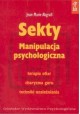 Sekty Manipulacja psychologiczna Jean-Marie Abgrall