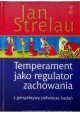 Temperament jako regulator zachowania z perspektywy półwiecza badań Jan Strelau