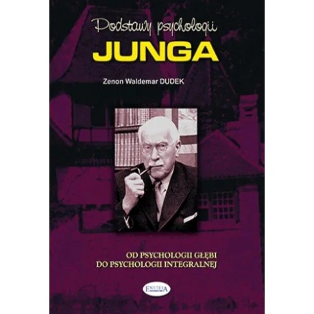 Podstawy psychologii Junga Zenon Waldemar Durek