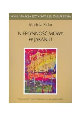 Niepłynność mowy w jąkaniu Mariola Sidor