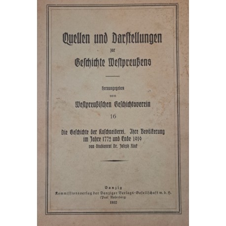 [KOSZNAJDERIA] RINK Joseph - Die Geschichte der Koschneiderei : ihre Bevölkerung im Jahre 1772 und Ende 1919 DANZIG 1932