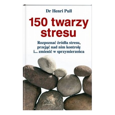 150 twarzy stresu Dr Henri Pull