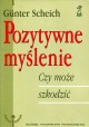 Pozytywne myślenie Czy może szkodzić Gunter Scheich