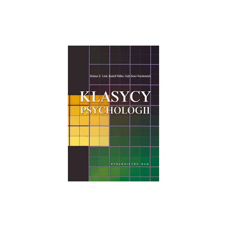 Klasycy psychologii Helmut E. Luck, Rudolf Miller, Gabi Sewz-Vosshenrich