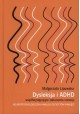 Dysleksja i ADHD współwystępujące zaburzenia rozwoju Małgorzata Lipowska