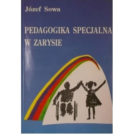 Pedagogika specjalna w zarysie Józef Sowa