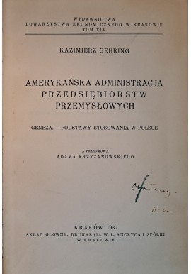 GEHRING Kazimierz - Amerykańska administracja przedsiębiorstw przemysłowych 1930