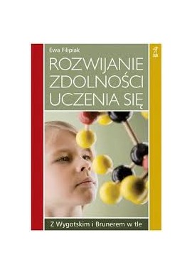 Rozwijanie zdolności uczenia się Ewa Filipiak