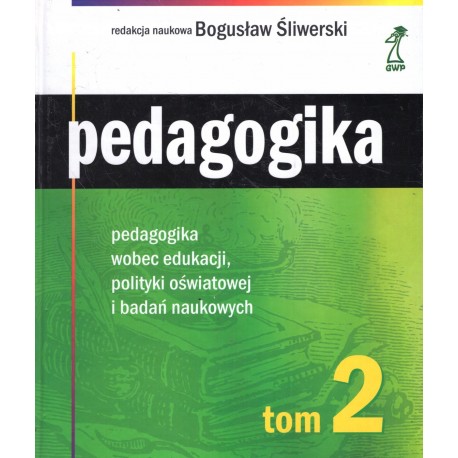 Pedagogika tom 2 Bogusław Śliwerski (red. nauk.)