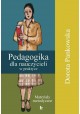 Pedagogika dla nauczycieli w praktyce Dorota Pankowska