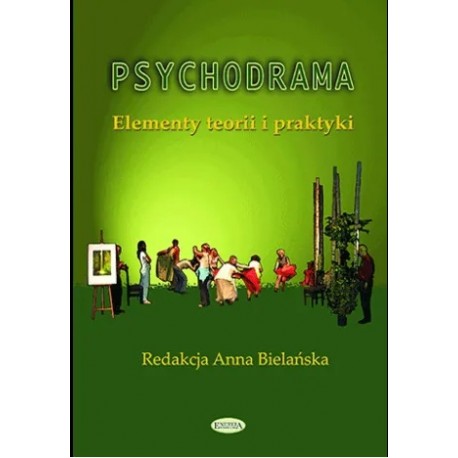 Psychodrama Elementy teorii i praktyki Anna Bielańska (red.)