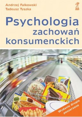 Psychologia zachowań konsumenckich Andrzej Falkowski, Tadeusz Tyszka