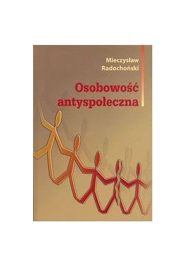 Osobowość antyspołeczna Mieczysław Radochoński