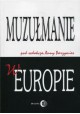 Muzułmanie w Europie Anna Parzymies (red.nauk.)