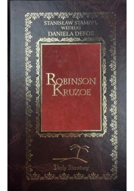 Robinson Kruzoe Stanisław Stampf'l według Daniela Defoe seria Perły Literatury