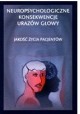 Neuropsychologiczne konsekwencje urazów głowy Anna Herzyk, Beata Daniluk, Maria Pąchalska, Bruce Duncan MacQueen (red.)