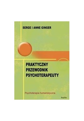 Praktyczny przewodnik psychoterapeuty Serge, Anne Ginger