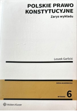 Polskie prawo konstytucyjne Zarys wykładu Leszek Garlicki