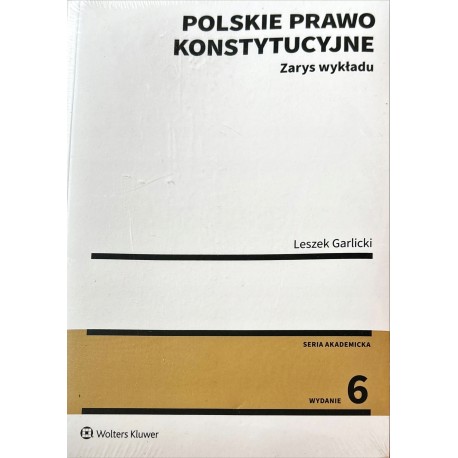 Polskie prawo konstytucyjne Zarys wykładu Leszek Garlicki