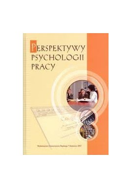 Perspektywy psychologii pracy Małgorzata Górnik-Durose, Barbara Kożusznik (red.)