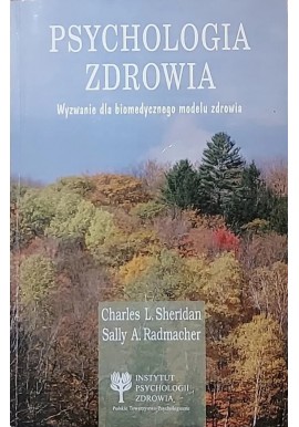 Psychologia zdrowia Charles L. Sheridan, Sally A. Radmacher