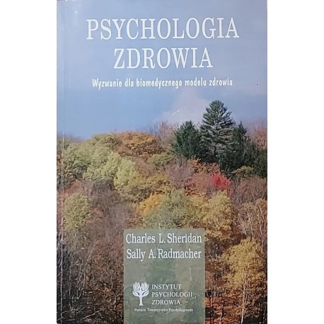 Psychologia zdrowia Charles L. Sheridan, Sally A. Radmacher